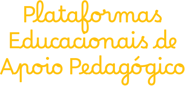 Plataformas Educacionais de Apoio Pedagógico